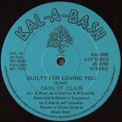 Carl St. Clair : Guilty For Loving You / Just Pick Me Up (12")