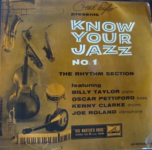 Billy Taylor -  Oscar Pettiford - Kenny Clarke - Joe Roland : Creed Taylor Presents "Know Your Jazz No. 1 - The Rhythm Section (7", EP, Mono)