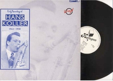 Hans Koller : Early Recordings Of Hans Koller 1942-1950 (LP, Comp)