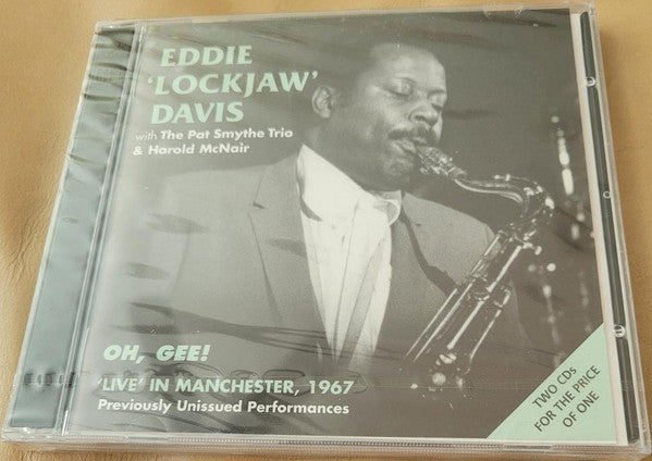 Eddie "Lockjaw" Davis With Pat Smythe Trio & Harold McNair : Oh, Gee! - Live In Manchester, 1967 (2xCD, Album, Mono)