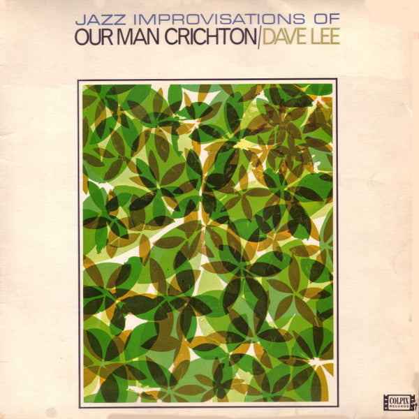 Dave Lee (7) : Jazz Improvisations Of Our Man Crichton (LP, Mon)