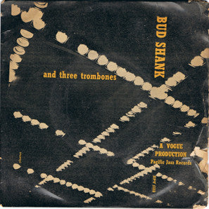 Bud Shank And Three Trombones : Bud Shank And Three Trombones (7", EP)