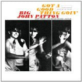 Big John Patton* : Got A Good Thing Goin' (CD, Album, RE)