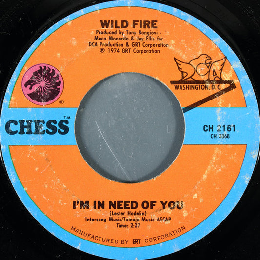 Wild Fire (2) : I'm In Need Of You (7", Styrene)