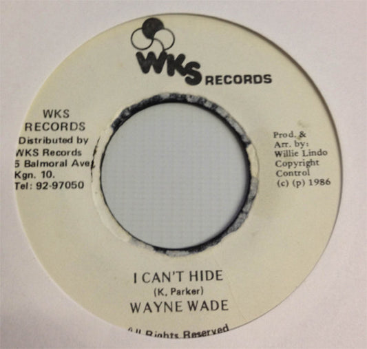 Wayne Wade : I Can't Hide (7")