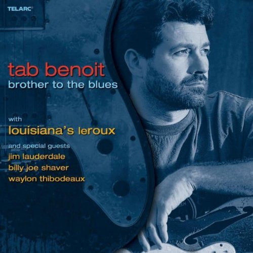 Tab Benoit with Louisiana's Leroux* : Brother To The Blues (CD, Album)