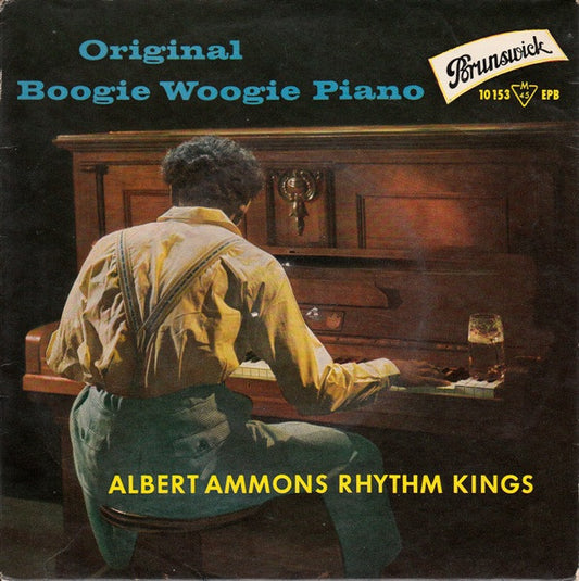 Albert Ammons And His Rhythm Kings : Original Boogie Woogie Piano (7", EP)