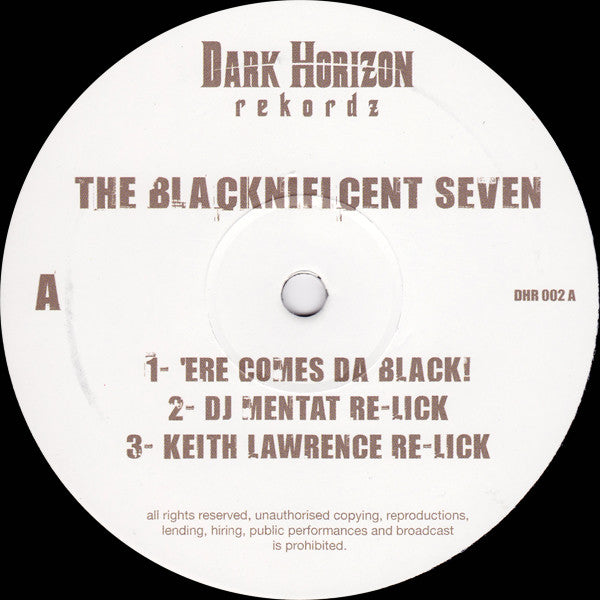 The Blacknificent Seven : 'Ere Comes Da Black / Mrs Onda'Syde (12")