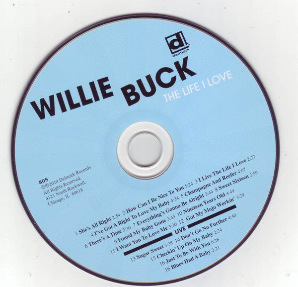 Willie Buck : The Life I Love (CD, Album, RE, Bon)
