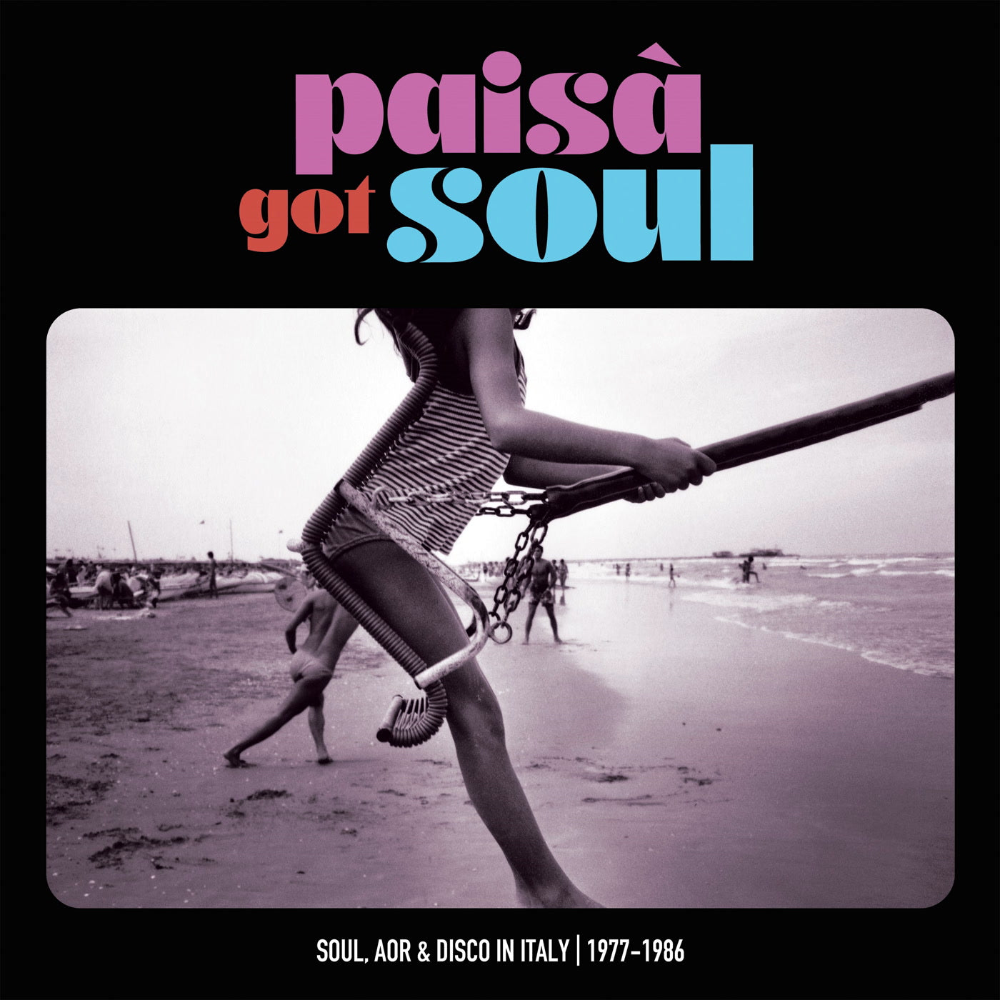Various Artists - PAISA' GOT SOUL - Soul, AOR & Disco in Italy (1977-1986) (LP)