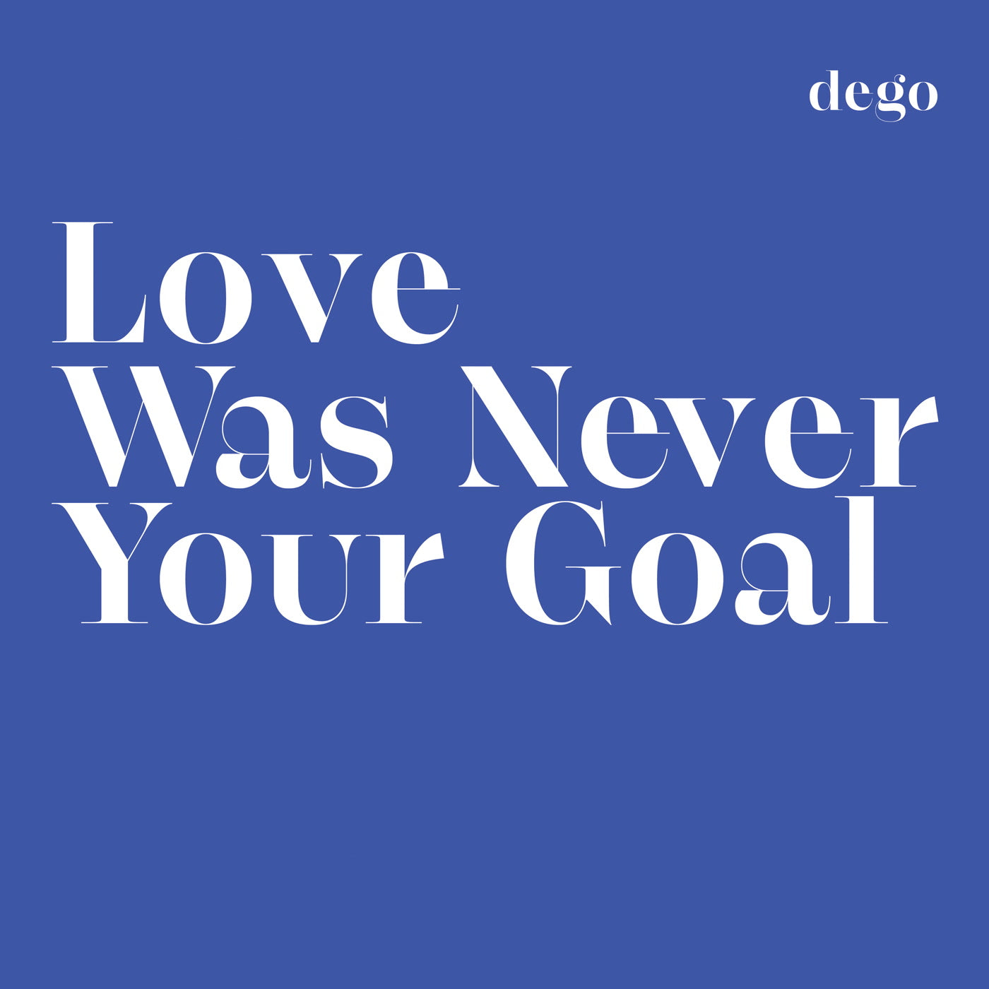 Dego - Love Was Never Your Goal (LP)