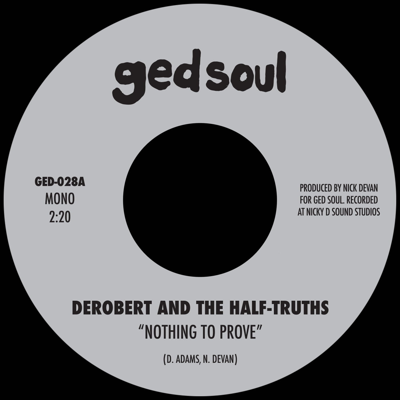 DeRobert and the Half-Truths - Nothing to Prove / I Would Die (7")