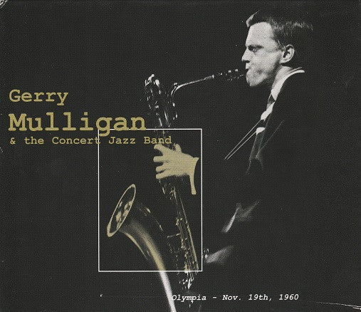Gerry Mulligan & The Concert Jazz Band : Olympia - Nov. 19th, 1960 (2xCD, Album, RE)