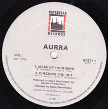 Aurra : Make Up Your Mind / Checking You Out / A Little Love (12")