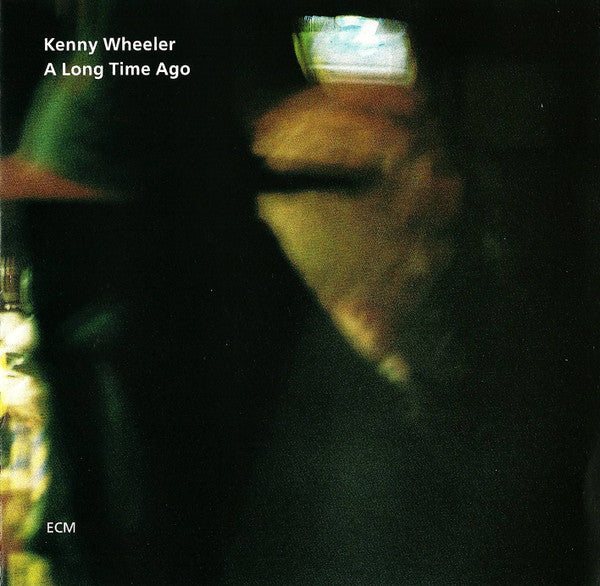 Kenny Wheeler : A Long Time Ago (CD, Album)