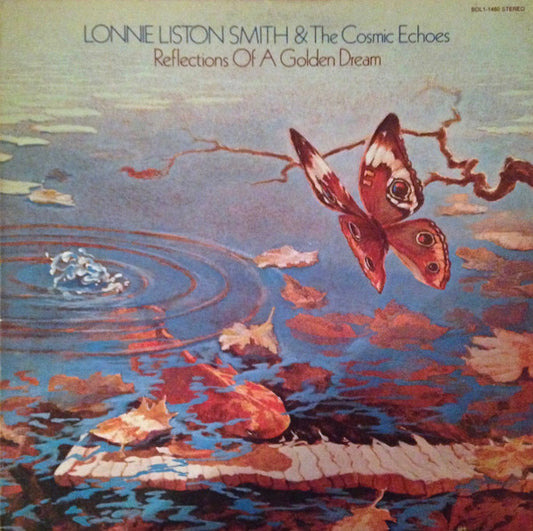 Lonnie Liston Smith And The Cosmic Echoes : Reflections Of A Golden Dream (LP, Album, Ind)