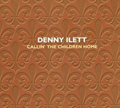 Denny Ilett (3) : Callin’ the Children Home (CD, Album)