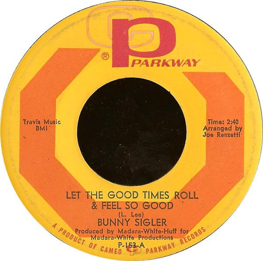 Bunny Sigler : Let The Good Times Roll & Feel So Good (7", Single)