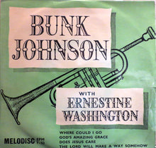 Bunk Johnson With Ernestine Washington : Where Could I Go / God's Amazing Grace / Does Jesus Care / The Lord Will Make A Way Somehow (7", EP)