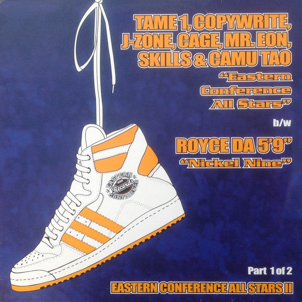 Tame 1*, Copywrite, J-Zone, Mr. Eon, Cage, Skills* & Camu Tao / Royce Da 5'9" : Eastern Conference All Stars (12")