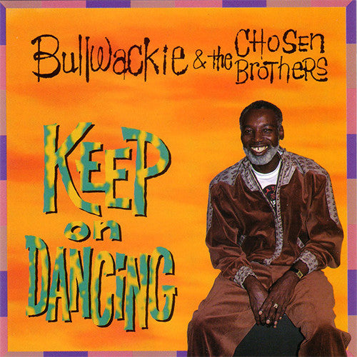 Bullwackie & The Chosen Brothers : Keep On Dancing (CD, Album)