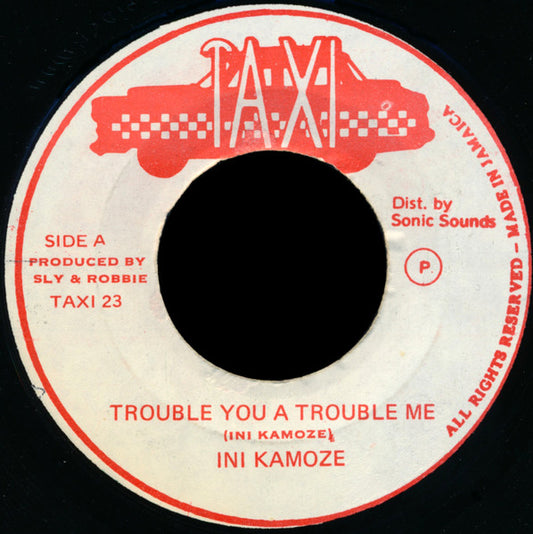 Ini Kamoze : Trouble You A Trouble Me (7")