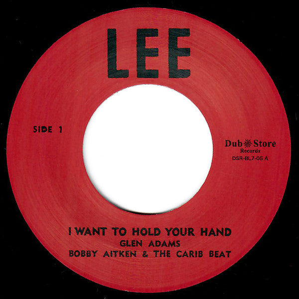 Glen Adams, Bobby Aitken & The Carib Beats / Ann Reid, Bobby Aitken & The Carib Beats : I Want To Hold Your Hand / Remember Me (7", Single, RE)