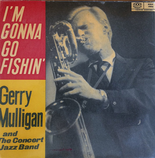 Gerry Mulligan & The Concert Jazz Band : I'm Gonna Go Fishin' (7")
