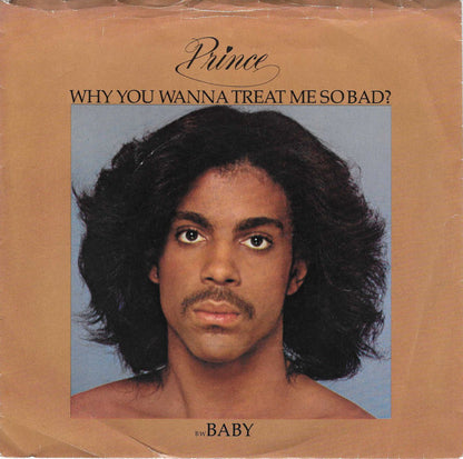 Prince : Why You Wanna Treat Me So Bad? (7", Single, SRC)