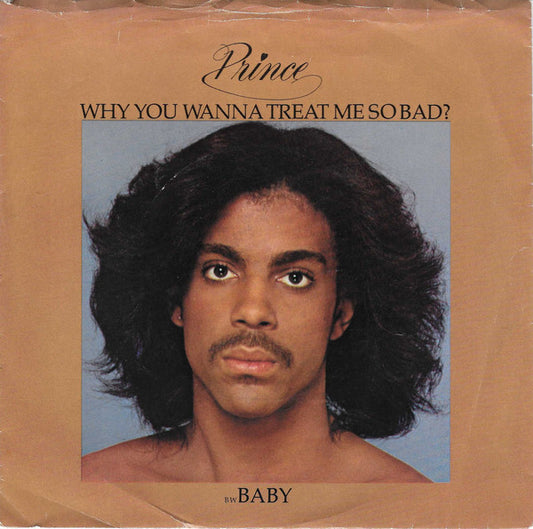 Prince : Why You Wanna Treat Me So Bad? (7", Single, SRC)