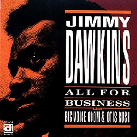 Jimmy Dawkins With Andrew Odom & Otis Rush : All For Business (CD, Album, RE)