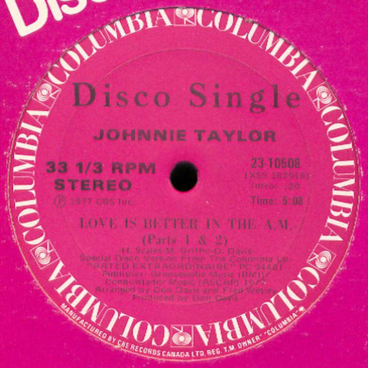 Johnnie Taylor : Love Is Better In The A.M. (Parts 1 & 2)  / Disco Lady (12")