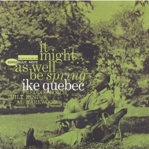 Ike Quebec : It Might As Well Be Spring (CD, Album, RE, RM)