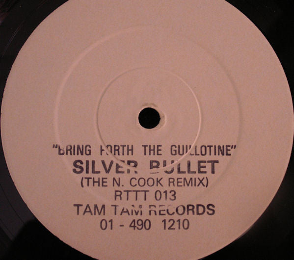 Silver Bullet : Bring Forth The Guillotine (The N. Cook Remix) (12", Single, W/Lbl)