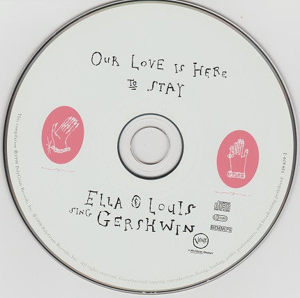 Ella Fitzgerald & Louis Armstrong : Our Love Is Here To Stay: Ella & Louis Sing Gershwin (CD, Comp, RE)