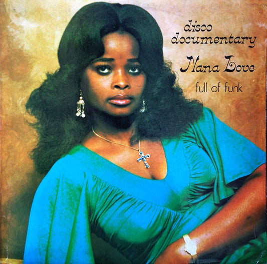 Nana Love : Disco Documentary - Full Of Funk (LP, Album)