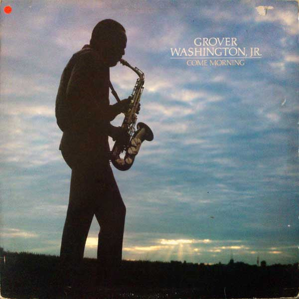 Grover Washington, Jr. : Come Morning (LP, Album)