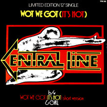 Central Line : Wot We Got (It's Hot) (12", Single, Ltd)