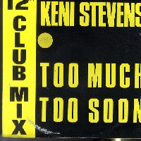Keni Stevens : Too Much Too Soon (12")