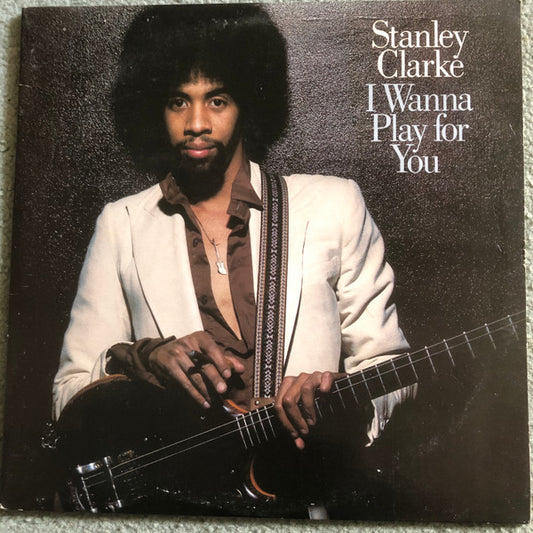 Stanley Clarke : I Wanna Play For You (2xLP, Album, Gat)