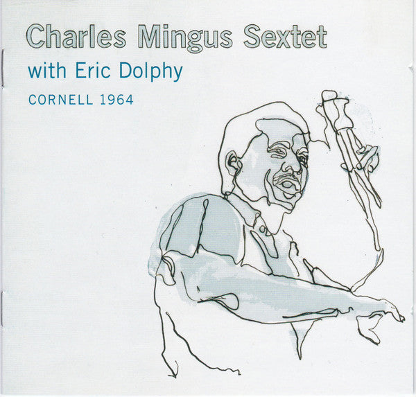 Charles Mingus Sextet With Eric Dolphy : Cornell 1964 (2xCD, Album)