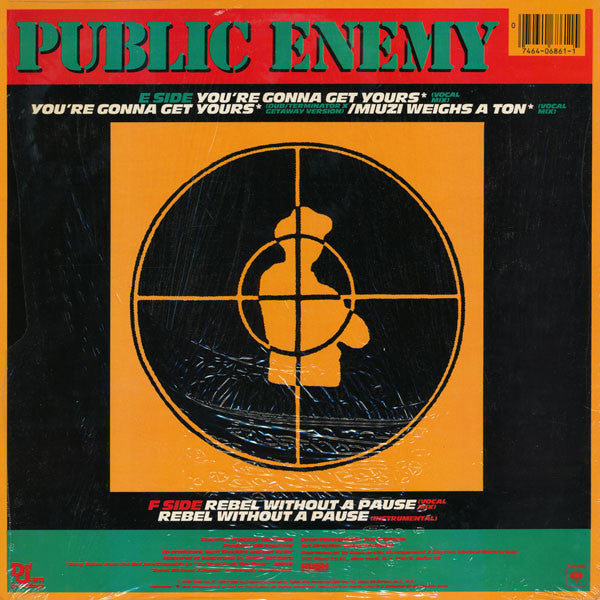 Public Enemy : You're Gonna Get Yours / Rebel Without A Pause / Miuzi Weighs A Ton (12")