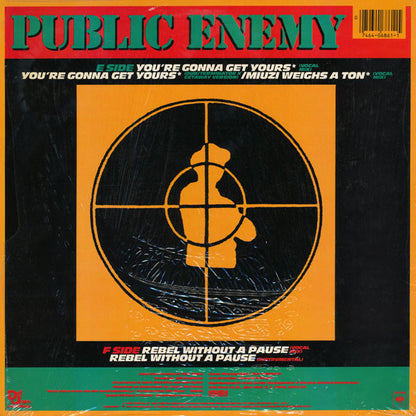 Public Enemy : You're Gonna Get Yours / Rebel Without A Pause / Miuzi Weighs A Ton (12")