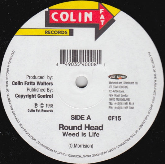 Round Head / General B & Ghost (6) : Weed Is Life / Boasty & Friend (12")