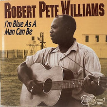Robert Pete Williams : I'm Blue As A Man Can Be (CD, Comp, RE)