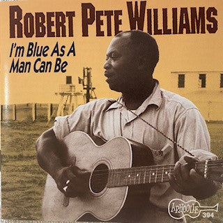 Robert Pete Williams : I'm Blue As A Man Can Be (CD, Comp, RE)