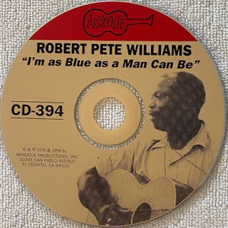 Robert Pete Williams : I'm Blue As A Man Can Be (CD, Comp, RE)