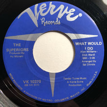 The Superiors : What Would I Do / Tell Me To Go (7", Single)