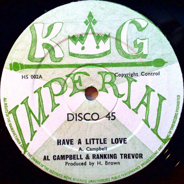 Al Campbell & Ranking Trevor / U Brown : Have A Little Love / I've Got To Go (12")