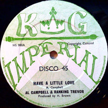 Al Campbell & Ranking Trevor / U Brown : Have A Little Love / I've Got To Go (12")